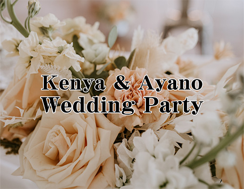 Kenya&Ayano Wedding Party